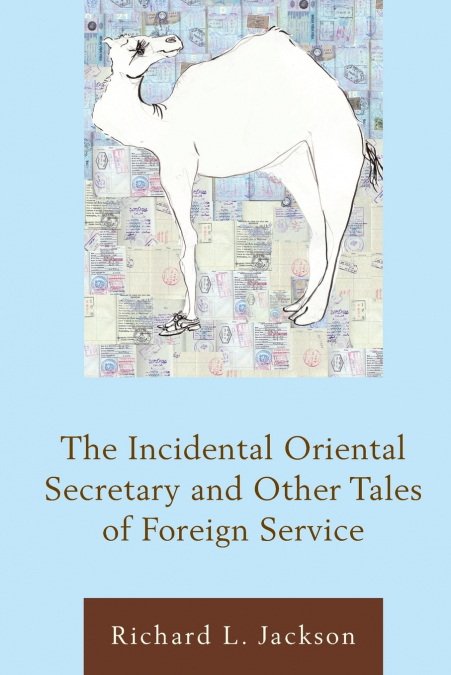 THE INCIDENTAL ORIENTAL SECRETARY AND OTHER TALES OF FOREIGN