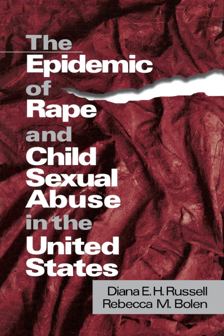 THE EPIDEMIC OF RAPE AND CHILD SEXUAL ABUSE IN THE UNITED ST