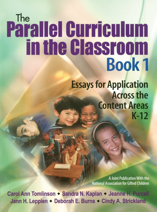 THE PARALLEL CURRICULUM IN THE CLASSROOM, BOOK 1