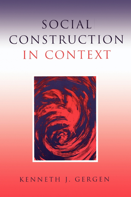 SOCIAL CONSTRUCTION IN CONTEXT