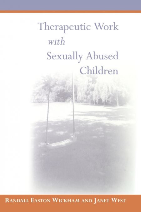 THERAPEUTIC WORK WITH SEXUALLY ABUSED CHILDREN