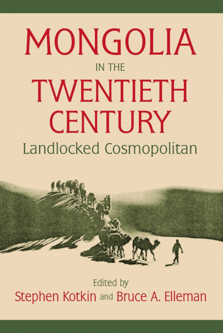 MONGOLIA IN THE TWENTIETH CENTURY