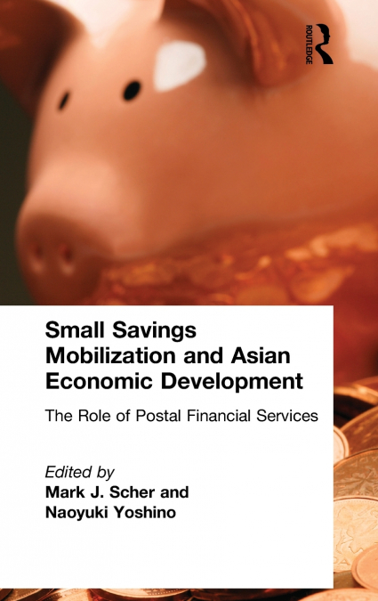 SMALL SAVINGS MOBILIZATION AND ASIAN ECONOMIC DEVELOPMENT