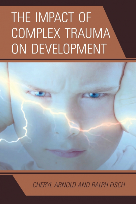 IMPACT OF COMPLEX TRAUMA ON DEVELOPMENT