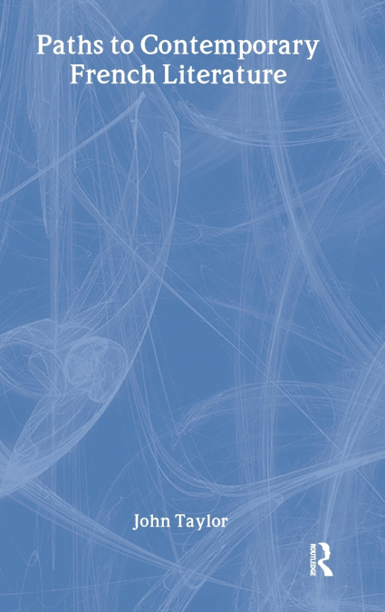 PATHS TO CONTEMPORARY FRENCH LITERATURE