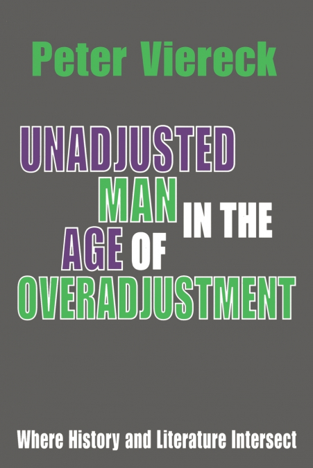 UNADJUSTED MAN IN THE AGE OF OVERADJUSTMENT