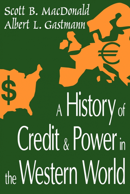 A HISTORY OF CREDIT AND POWER IN THE WESTERN WORLD