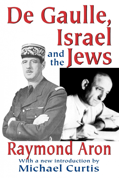 DE GAULLE, ISRAEL AND THE JEWS