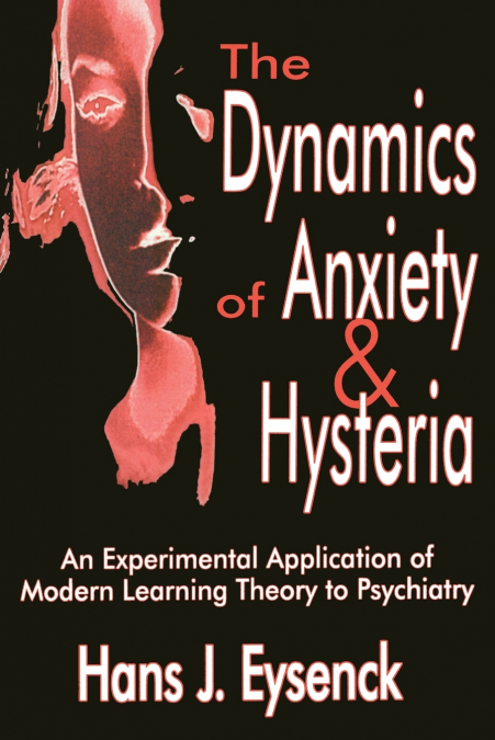 THE DYNAMICS OF ANXIETY AND HYSTERIA