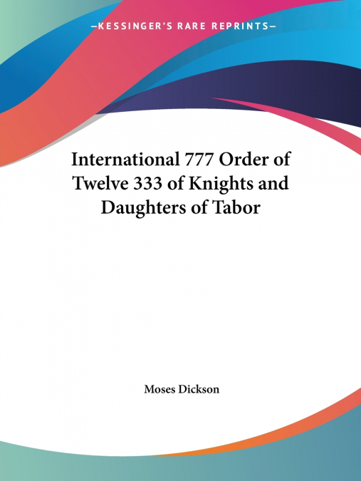 INTERNATIONAL 777 ORDER OF TWELVE 333 OF KNIGHTS AND DAUGHTE