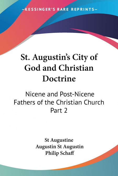 ST. AUGUSTIN?S CITY OF GOD AND CHRISTIAN DOCTRINE