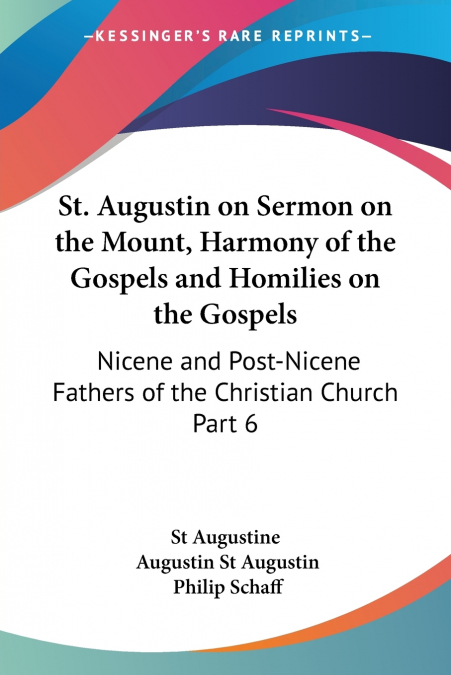 ST. AUGUSTIN ON SERMON ON THE MOUNT, HARMONY OF THE GOSPELS