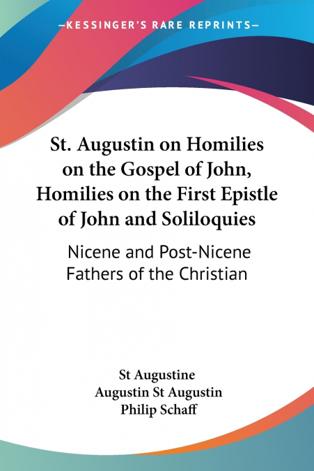 ST. AUGUSTIN ON HOMILIES ON THE GOSPEL OF JOHN, HOMILIES ON