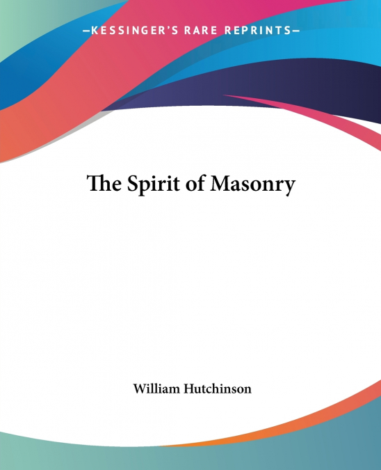 THE SPIRIT OF MASONRY