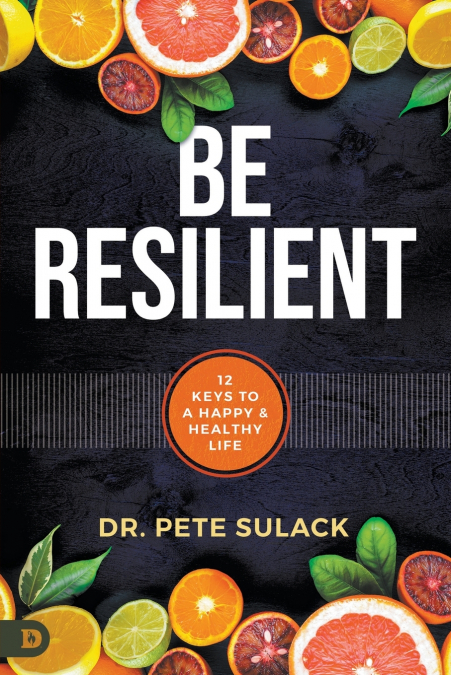 BE RESILIENT