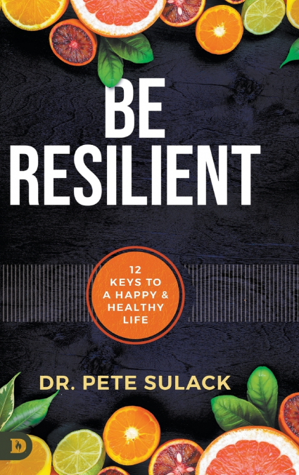 BE RESILIENT