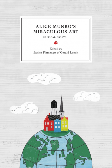 ALICE MUNRO?S MIRACULOUS ART