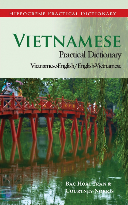 VIETNAMESE-ENGLISH/ENGLISH-VIETNAMESE PRACTICAL DICTIONARY