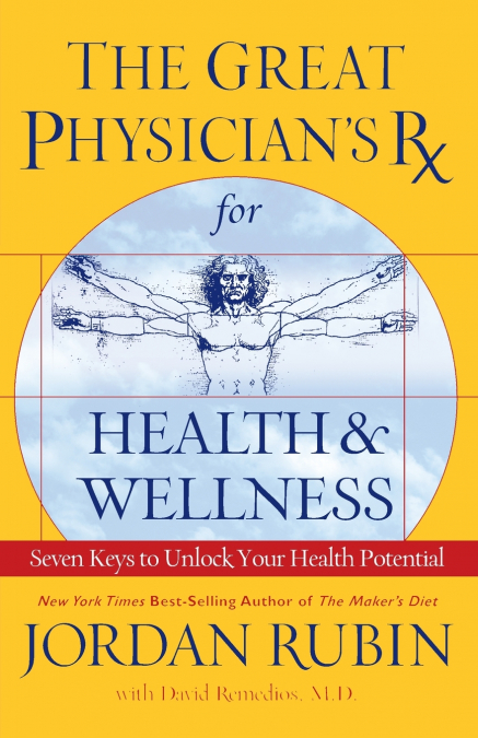 THE GREAT PHYSICIAN?S RX FOR HEALTH AND WELLNESS