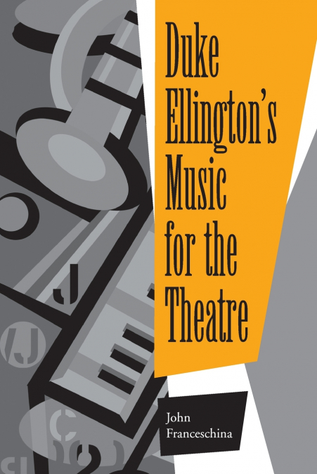 DUKE ELLINGTON?S MUSIC FOR THE THEATRE