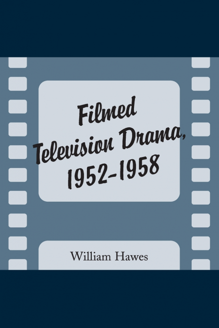 FILMED TELEVISION DRAMA, 1952-1958