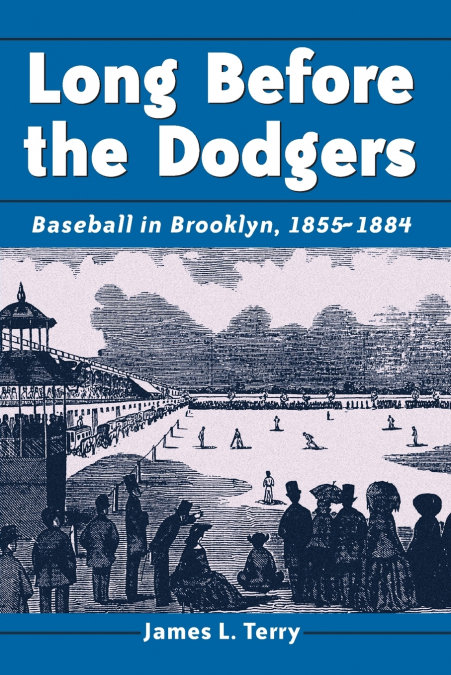 LONG BEFORE THE DODGERS