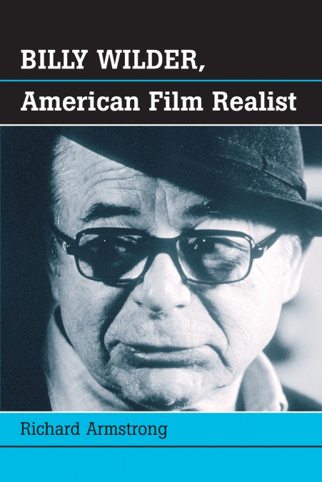 BILLY WILDER, AMERICAN FILM REALIST