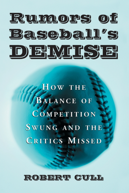 RUMORS OF BASEBALL?S DEMISE