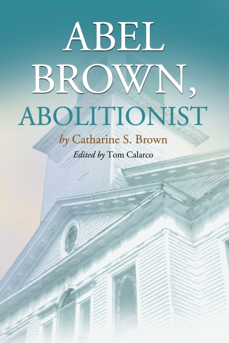 ABEL BROWN, ABOLITIONIST