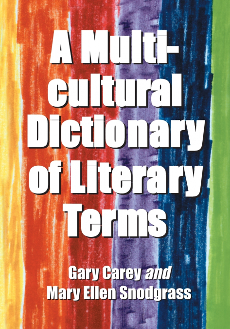 A MULTICULTURAL DICTIONARY OF LITERARY TERMS
