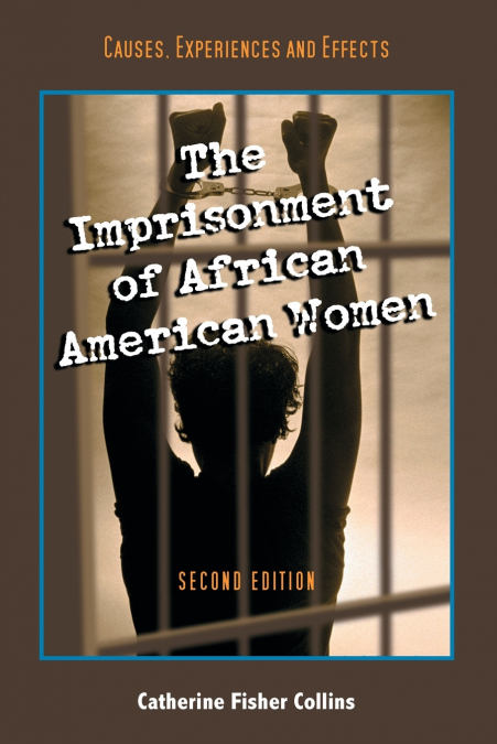 THE IMPRISONMENT OF AFRICAN AMERICAN WOMEN