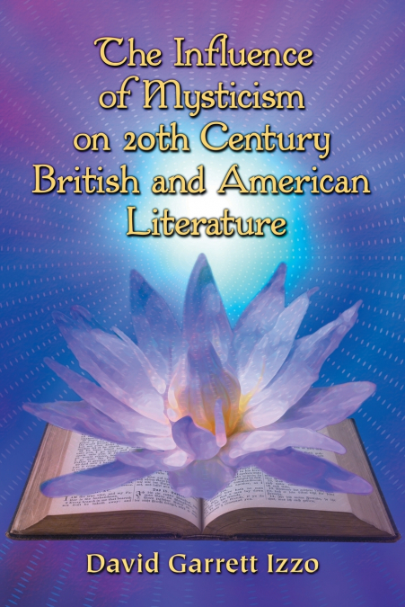 THE INFLUENCE OF MYSTICISM ON 20TH CENTURY BRITISH AND AMERI
