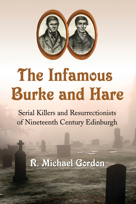 THE INFAMOUS BURKE AND HARE