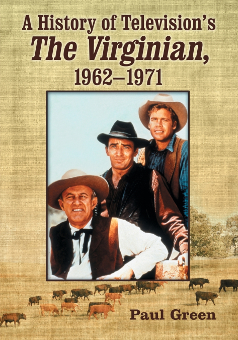 HISTORY OF TELEVISION?S THE VIRGINIAN, 1962-1971