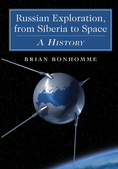 RUSSIAN EXPLORATION, FROM SIBERIA TO SPACE