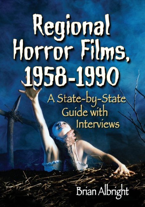 REGIONAL HORROR FILMS, 1958-1990