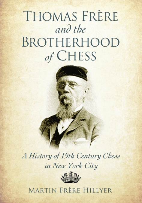 THOMAS FRERE AND THE BROTHERHOOD OF CHESS
