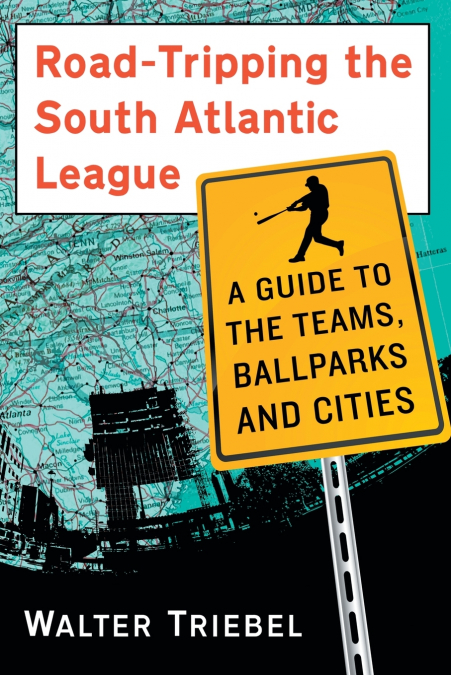 ROAD-TRIPPING THE SOUTH ATLANTIC LEAGUE