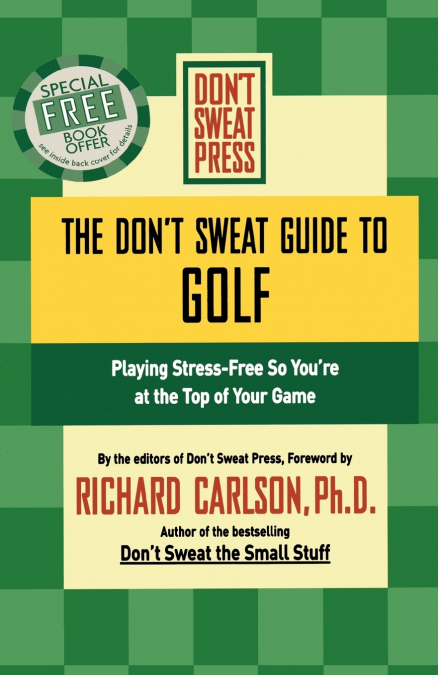 THE DON?T SWEAT GUIDE TO GOLF