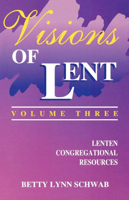 VISIONS OF LENT VOLUME 3