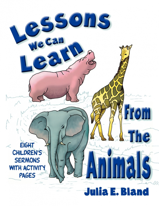 LESSONS WE CAN LEARN FROM THE ANIMALS