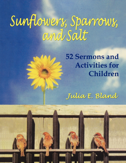 SUNFLOWERS, SPARROWS, AND SALT