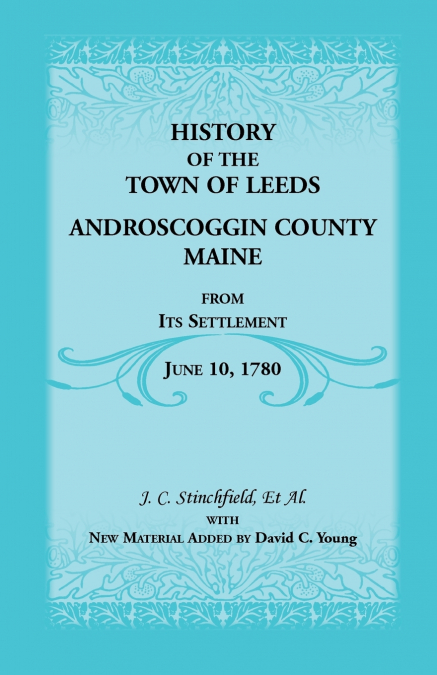 HISTORY OF THE TOWN OF LEEDS, ANDROSCOGGIN COUNTY, MAINE, FR