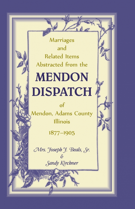 MARRIAGES AND RELATED ITEMS ABSTRACTED FROM THE MENDON DISPA