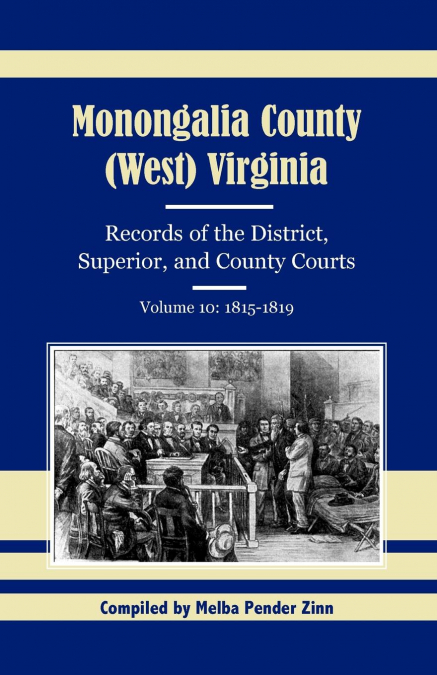MONONGALIA COUNTY, (WEST) VIRGINIA, RECORDS OF THE DISTRICT,