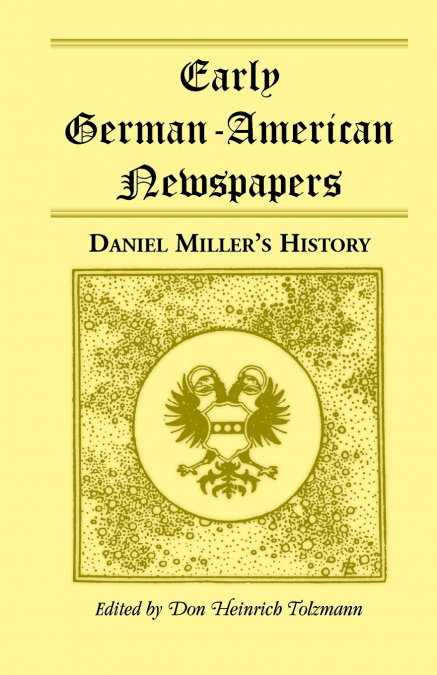 EARLY GERMAN-AMERICAN NEWSPAPERS