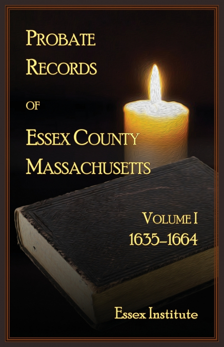 PROBATE RECORDS OF ESSEX COUNTY MASSACHUSETTS, VOLUME 1, 163
