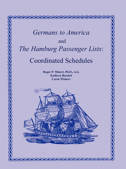 GERMANS TO AMERICA AND THE HAMBURG PASSENGER LISTS