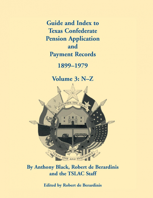 GUIDE AND INDEX TO TEXAS CONFEDERATE PENSION APPLICATION AND