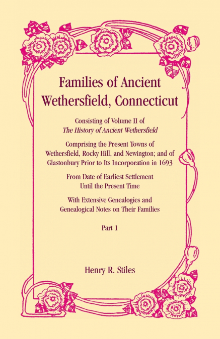 FAMILIES OF ANCIENT WETHERSFIELD, CONNECTICUT, VOLUME 1 ONLY